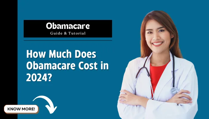 How Much Does Obamacare Cost in 2024?