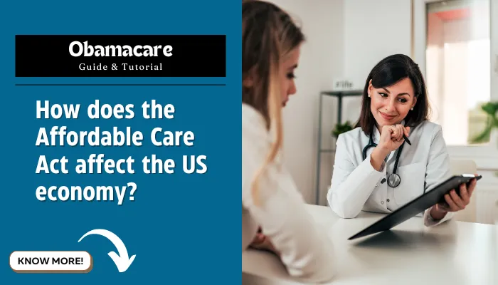 How Does The Affordable Care Act Affect The US Economy?