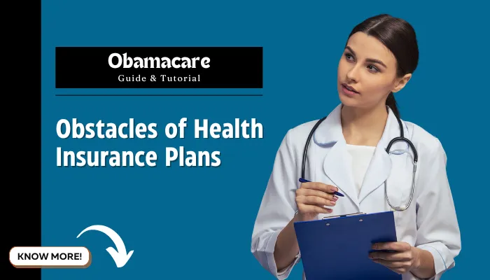 Obstacles of Health Insurance Plans