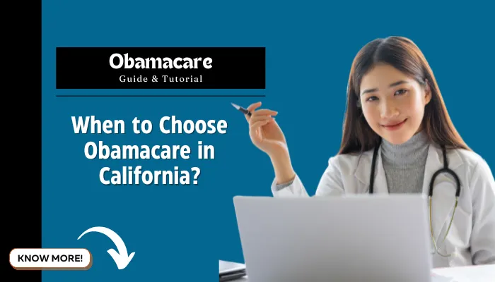 When to Choose Obamacare in California?